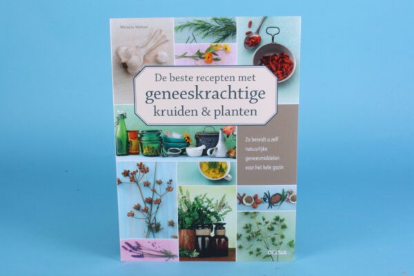 20172729 – De beste recepten met geneeskrachtige kruiden & planten