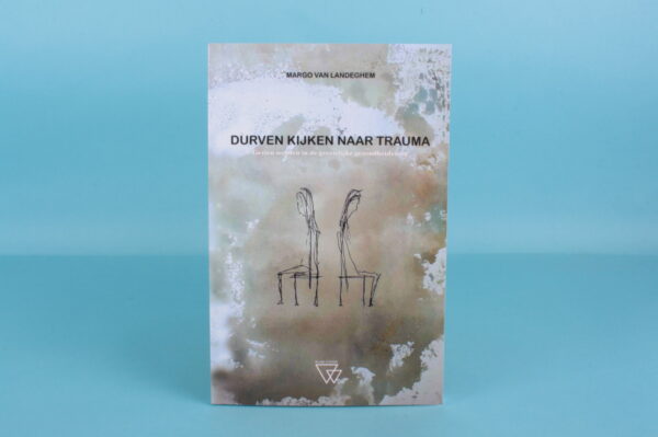 20173247 – Durven kijken naar trauma